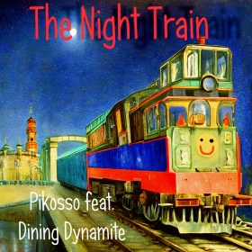 PIKOSSO FEAT. DINING DYNAMITE - THE NIGHT TRAIN